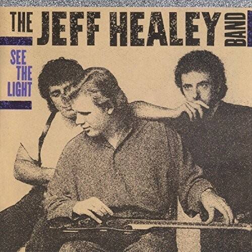 THE JEFF HEALEY BAND  
SEE THE LIGHT