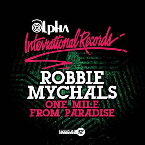 Lpha International Records

ROBBIE MYCHALS  
ONE MILE FROM PARADISE

ESSENTIAL 12"
