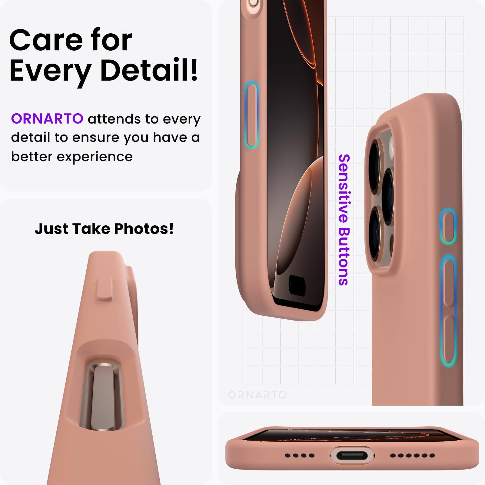 Care for Every Detail! ORNARTO attends to every detail to ensure you have a better experience. Just Take Photos! Sensitive Buttons. ORNARTO