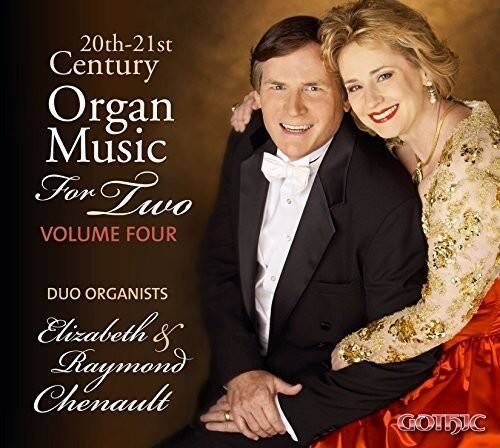 20th-21st Century Organ Music For Two  
VOLUME FOUR  

DUO ORGANISTS  
Elizabeth & Raymond Chenault  

GOTHIC