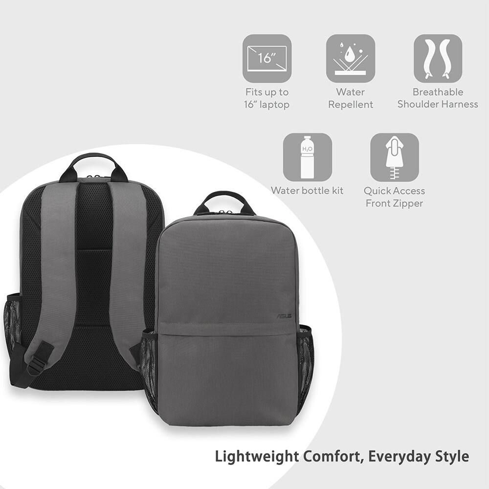 16" Fits up to 16" laptop  
Water Repellent  
Breathable Shoulder Harness  
Water bottle kit  
Quick Access Front Zipper  
Lightweight Comfort, Everyday Style