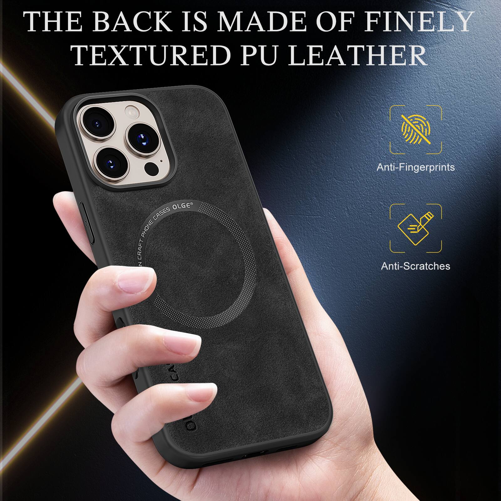 THE BACK IS MADE OF FINELY TEXTURED PU LEATHER

Anti-Fingerprints

Anti-Scratches