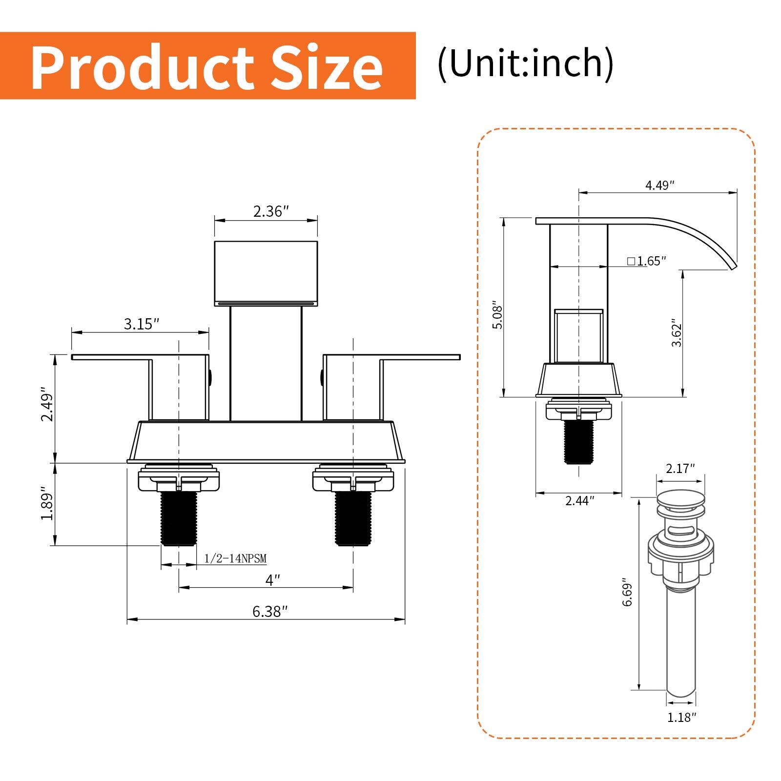 Product Size (Unit: inch)

- 4.49"
- 2.36"
- 1.65"
- 3.15"
- 5.08"
- 3.62"
- 2.49"
- 1.89"
- 2.44"
- 2.17"
- 1/2-14NPSM
- 4"
- 6.38"
- 6.69"
- 1.18"