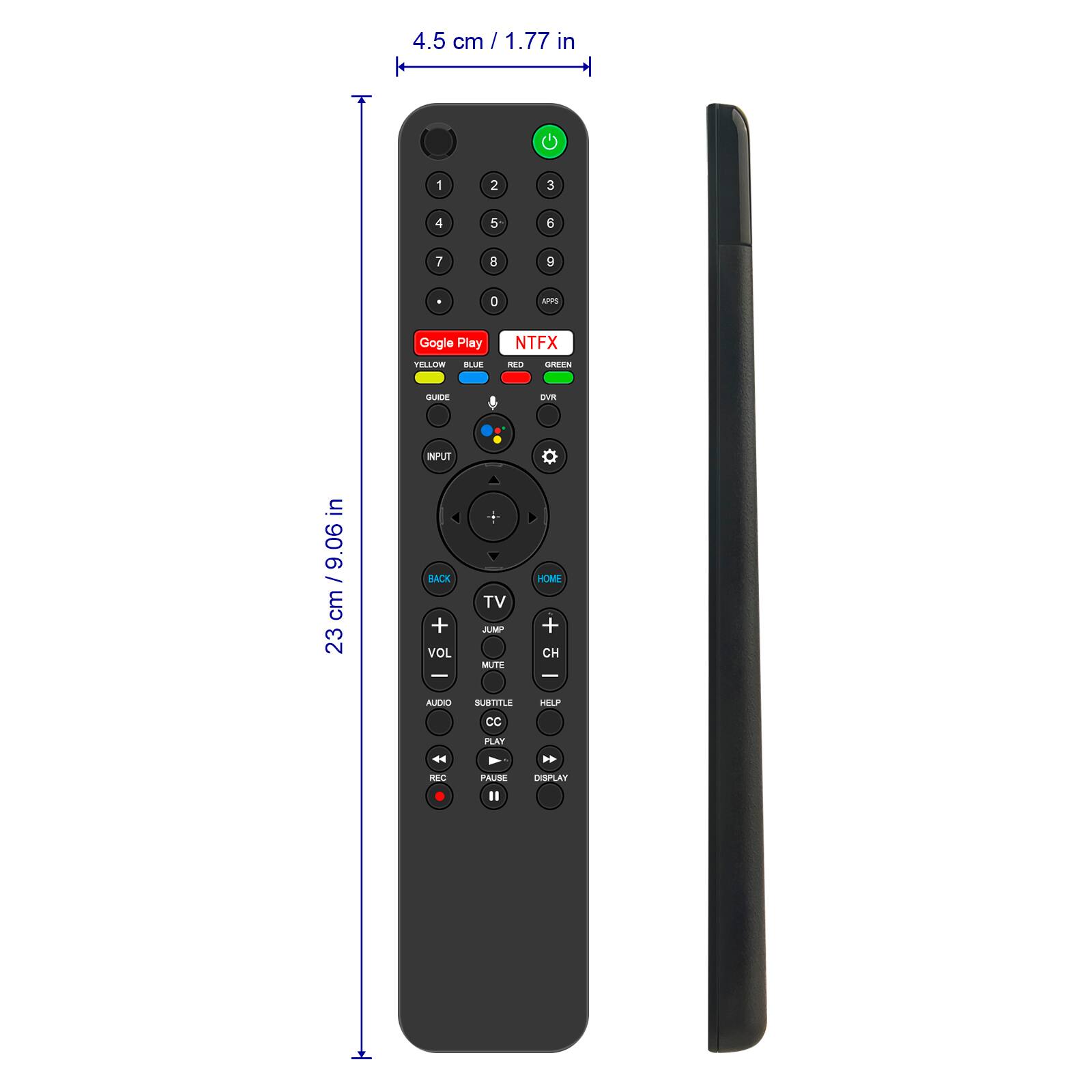 4.5 cm / 1.77 in  
23 cm / 9.06 in  

1 2 3 4 5 6 7 8 9 0  
E  
Google Play  
NTFX  
INPUT  
TV  
VOL + VOL -  
MUTE  
CH + CH -  
BACK  
JUMP  
PLAY  
HELP  
CC  
SUBTITLE  
AUDIO  
DISPLAY  
PAUSE  
REC