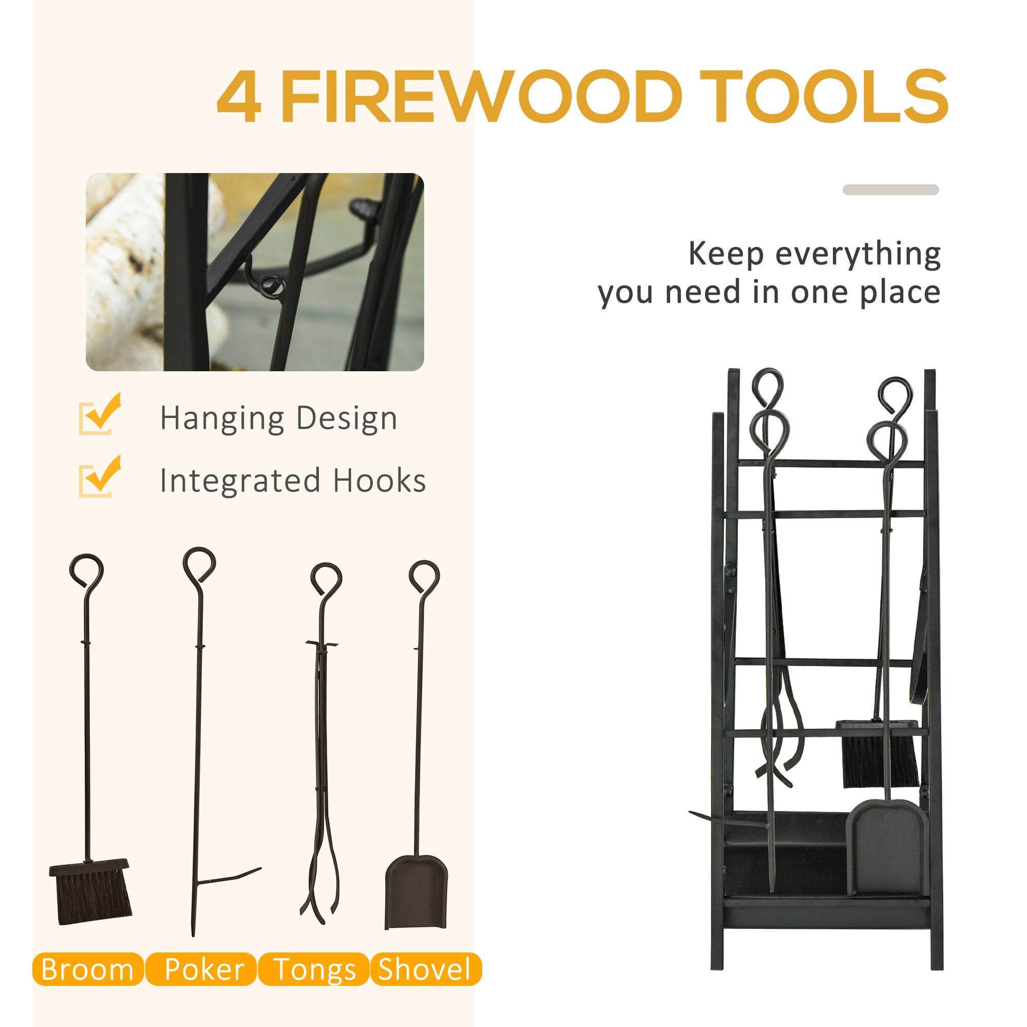 4 FIREWOOD TOOLS

Keep everything you need in one place

- Hanging Design
- Integrated Hooks

Broom Poker Tongs Shovel