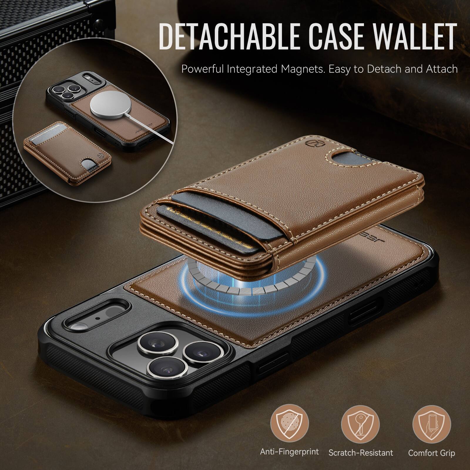 DETACHABLE CASE WALLET  
Powerful Integrated Magnets. Easy to Detach and Attach  

Anti-Fingerprint  
Scratch-Resistant  
Comfort Grip