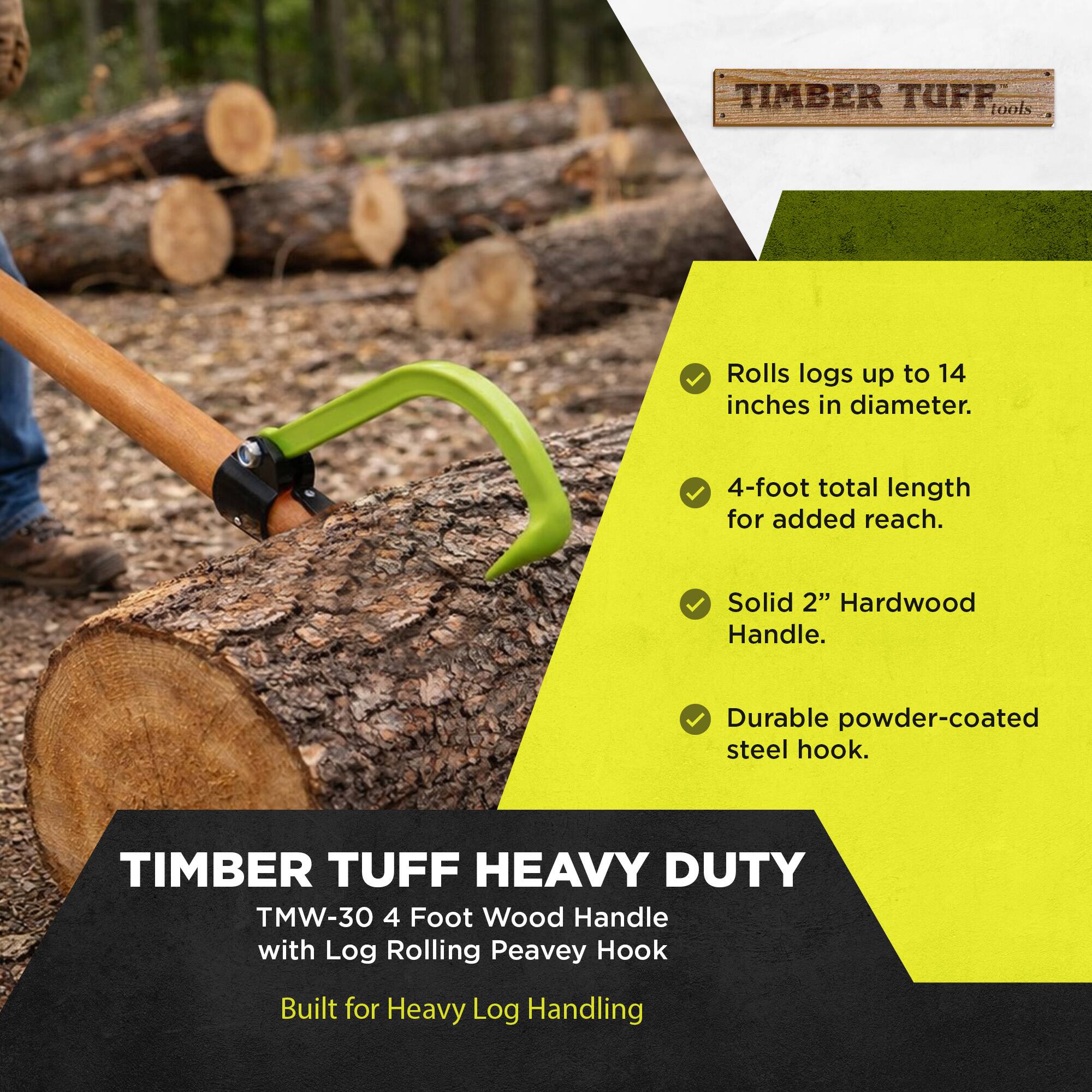 TIMBER TUFF tools Rolls logs up to 14 inches in diameter. 4-foot total length for added reach. Solid 2" Hardwood Handle. Durable powder-coated steel hook. TIMBER TUFF HEAVY DUTY TMW-30 4 Foot Wood Handle with Log Rolling Peavey Hook Built for Heavy Log Handling