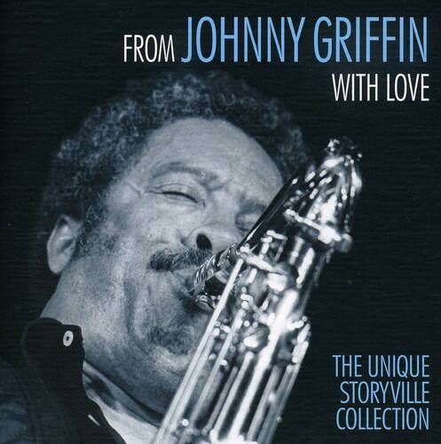 FROM JOHNNY GRIFFIN WITH LOVE  
THE UNIQUE STORYVILLE COLLECTION