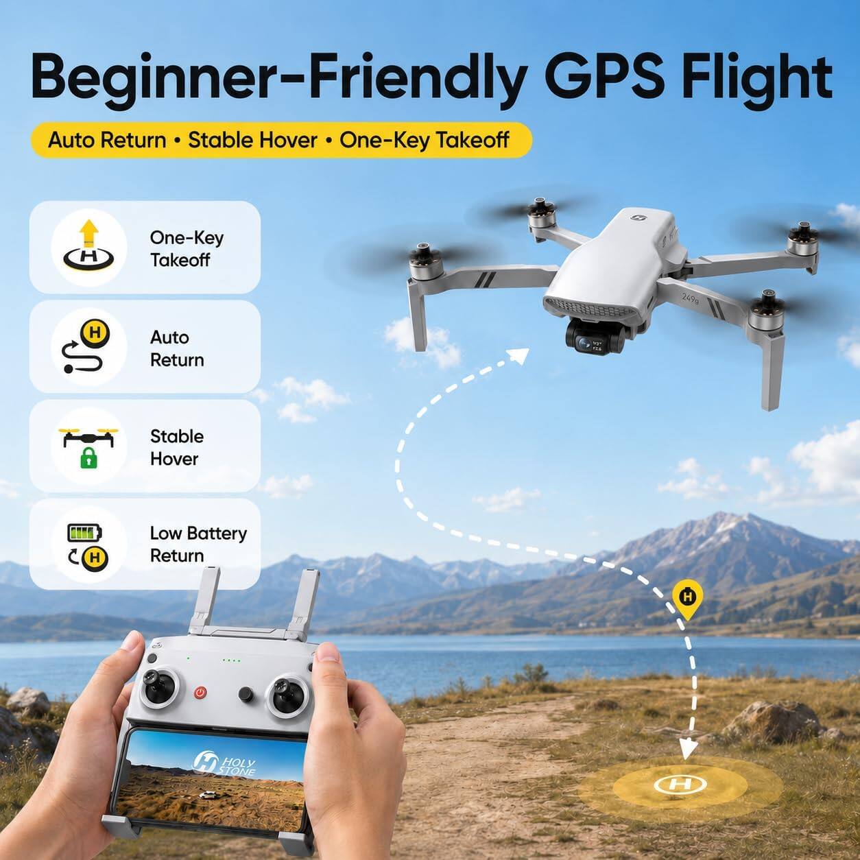Beginner-Friendly GPS Flight

Auto Return • Stable Hover • One-Key Takeoff

One-Key Takeoff

Auto Return

Stable Hover

Low Battery Return

HOLY STONE