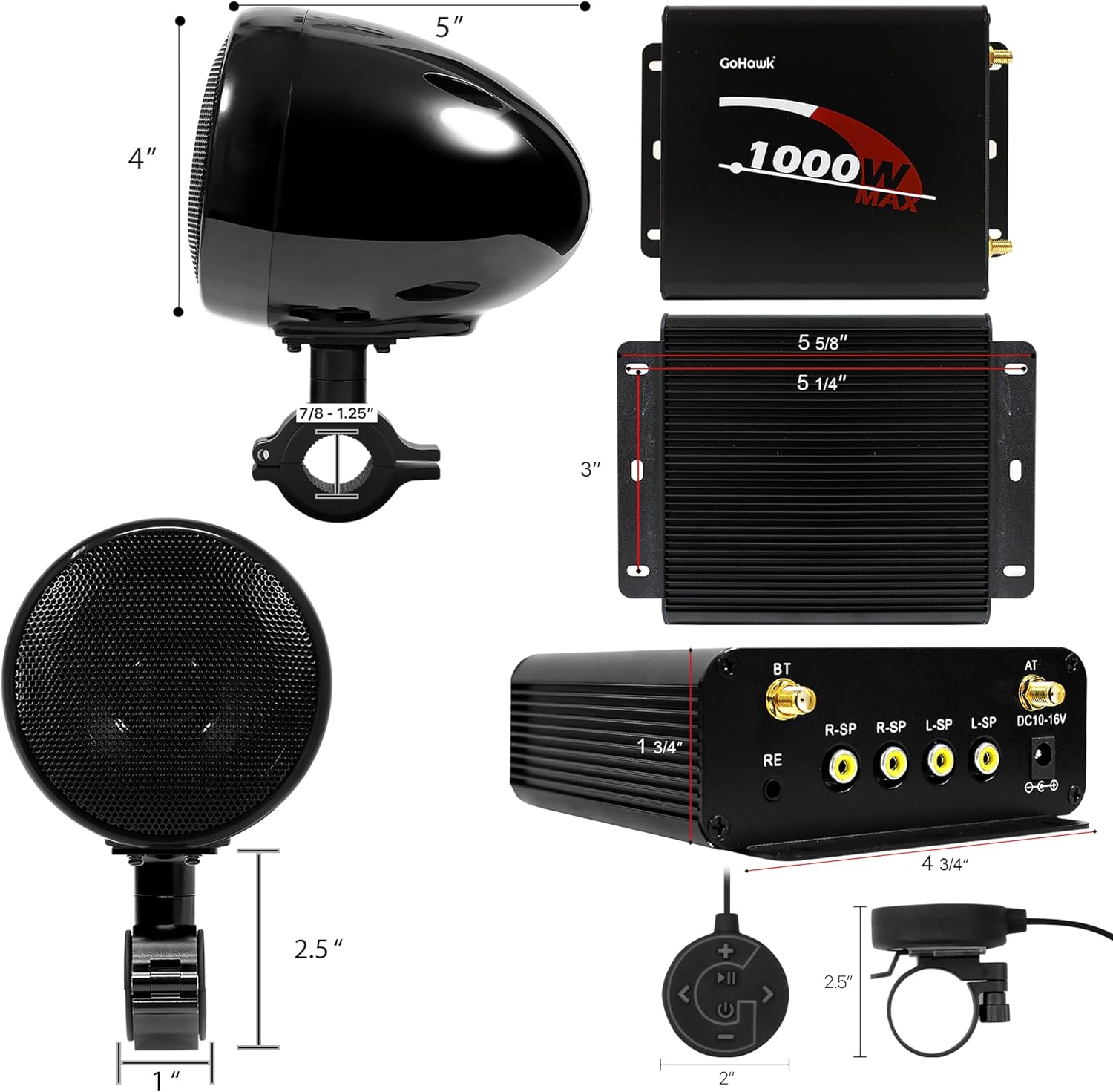 5" GoHawk  
4"  
1000W MAX  
3"  
5 5/8"  
5 1/4"  
7/8-1.25"  
3"  
BT AT  
1 3/4"  
RE  
R-SP  
R-SP  
L-SP  
L-SP  
DC10-16V  
0  
4 3/4"  
2.5" +  
114  
C  
2.5" -  
1"  
1 F  
2"