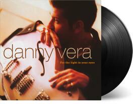 Danny Vera - For The Light In Your Eyes - VINYL LP