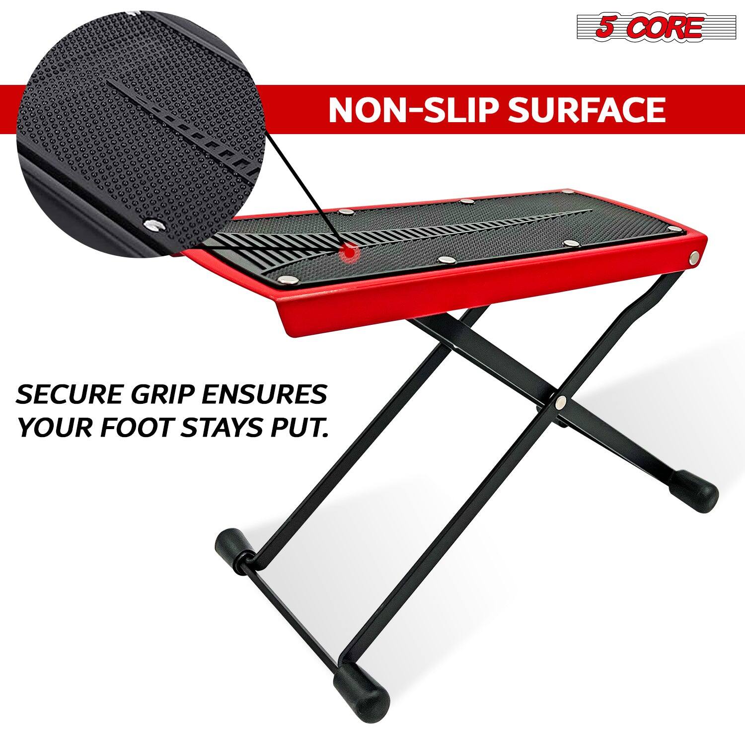 5 CORE, NON-SLIP SURFACE, SECURE GRIP ENSURES YOUR FOOT STAYS PUT.
