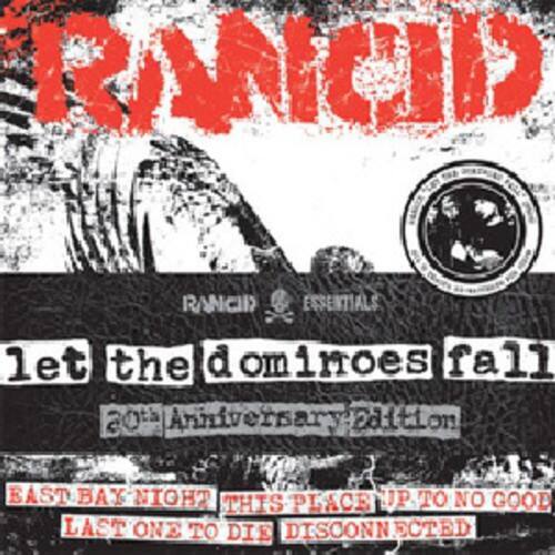RANCID  
RANCID ESSENTIALS  
let the dominoes fall  
20th Anniversary Edition  

EAST BAY NIGHT  
THIS PLACE UP TO NO GOOD  
LAST ONE TO DIE DISCONNECTED
