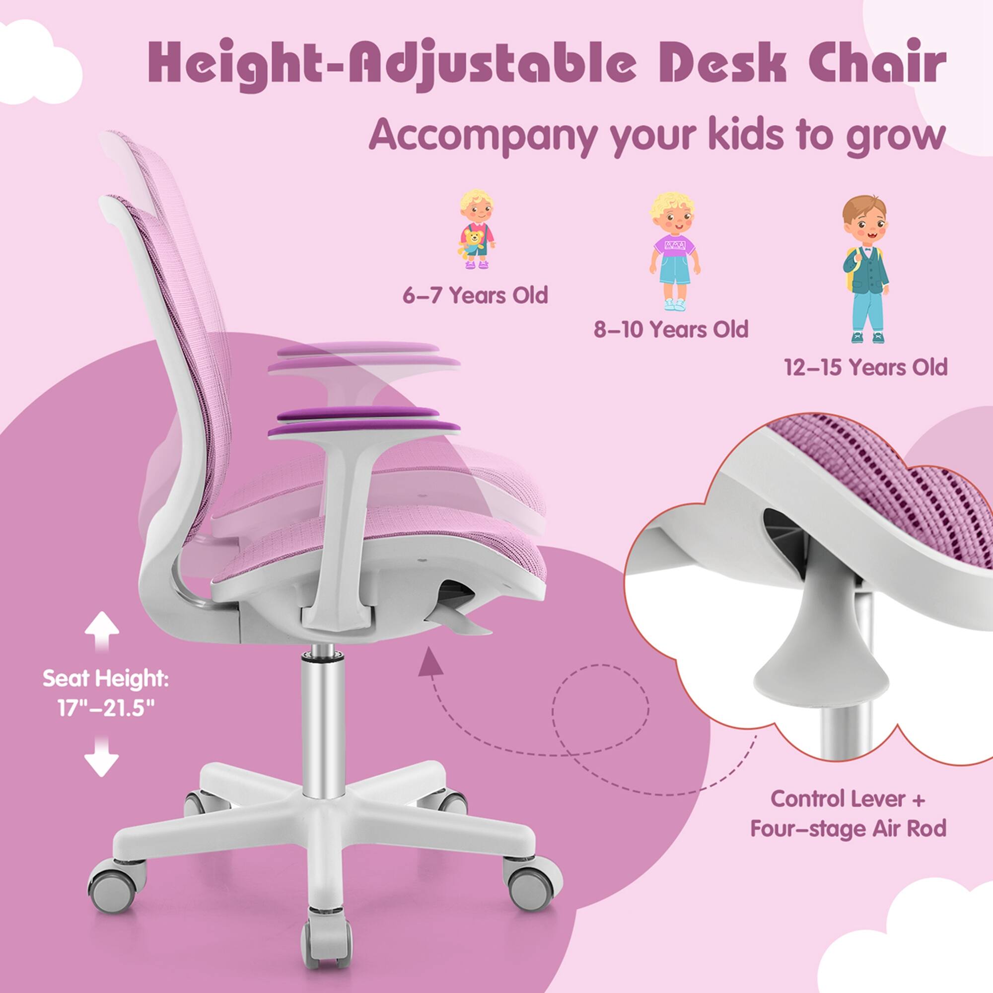 Height-Adjustable Desk Chair, Accompany your kids to grow, 6-7 Years Old, 8-10 Years Old, 12-15 Years Old, Seat Height: 17"-21.5", Control Lever + Four-stage Air Rod