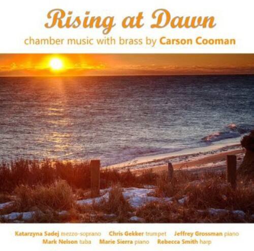 Rising at Dawn  
chamber music with brass by Carson Cooman  

Katarzyna Sadej mezzo-soprano  
Chris Gekker trumpet  
Jeffrey Grossman piano  
Mark Nelson tuba  
Marie Sierra piano  
Rebecca Smith harp