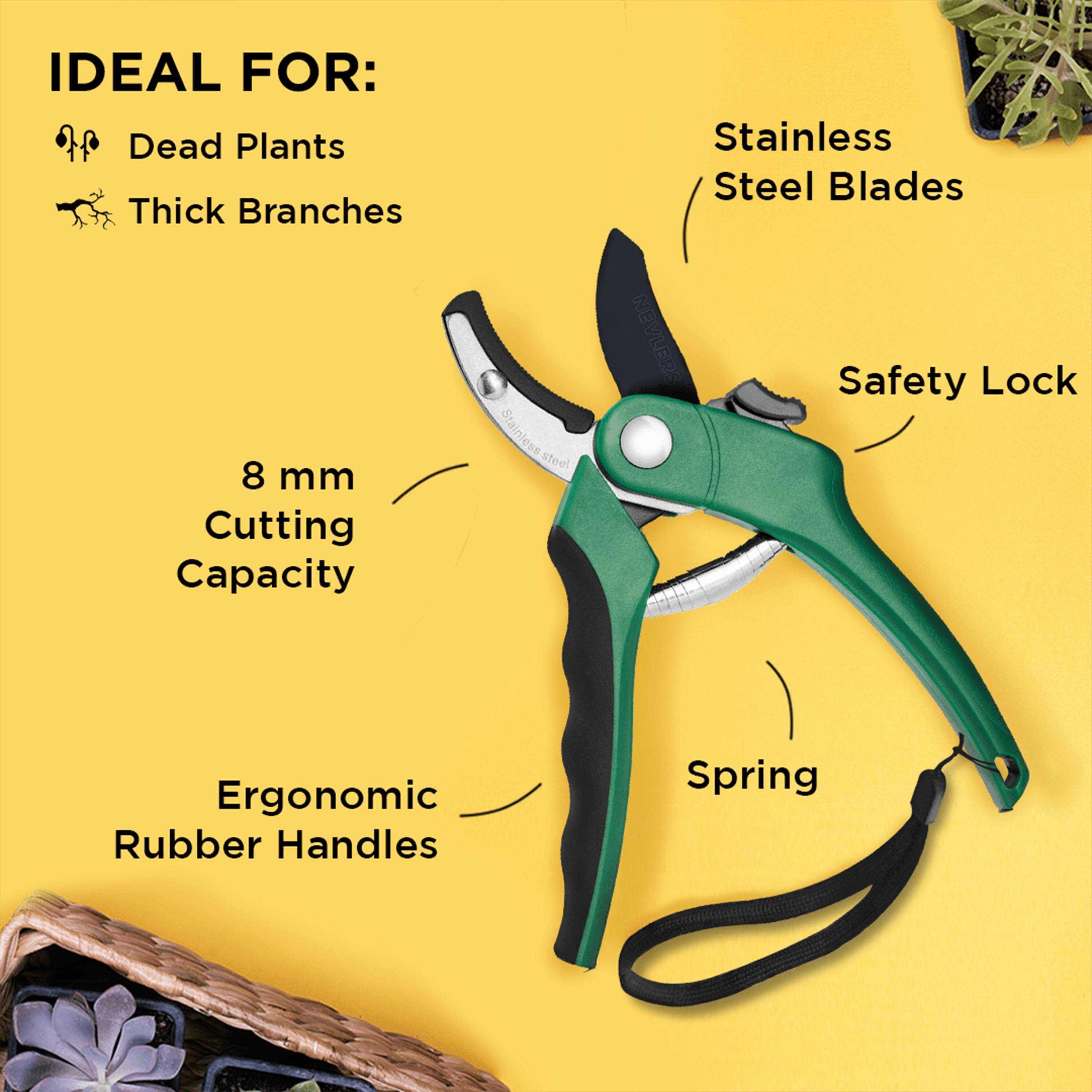 IDEAL FOR:  
- Dead Plants  
- Thick Branches  

Stainless Steel Blades  
8 mm Cutting Capacity  
Safety Lock  
Ergonomic Rubber Handles  
Spring