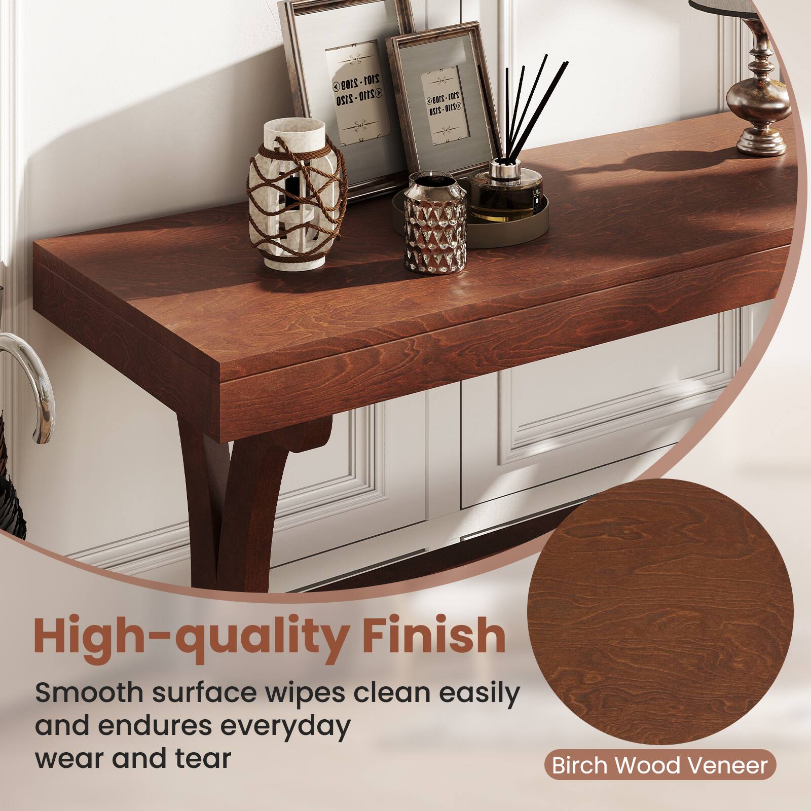 High-quality Finish  
Smooth surface wipes clean easily and endures everyday wear and tear  
Birch Wood Veneer