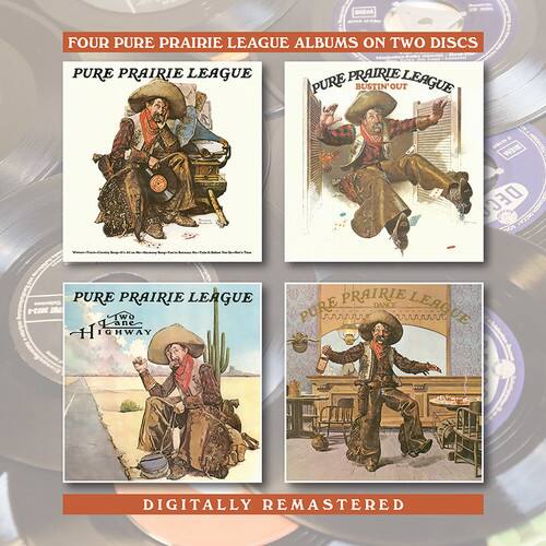 FOUR PURE PRAIRIE LEAGUE ALBUMS ON TWO DISCS

PURE PRAIRIE LEAGUE  
PURE PRAIRIE LEAGUE  
BUSTIN' OUT  
PURE PRAIRIE LEAGUE  
HIGHWAY  
PURE PRAIRIE LEAGUE  
DIGITALLY REMASTERED