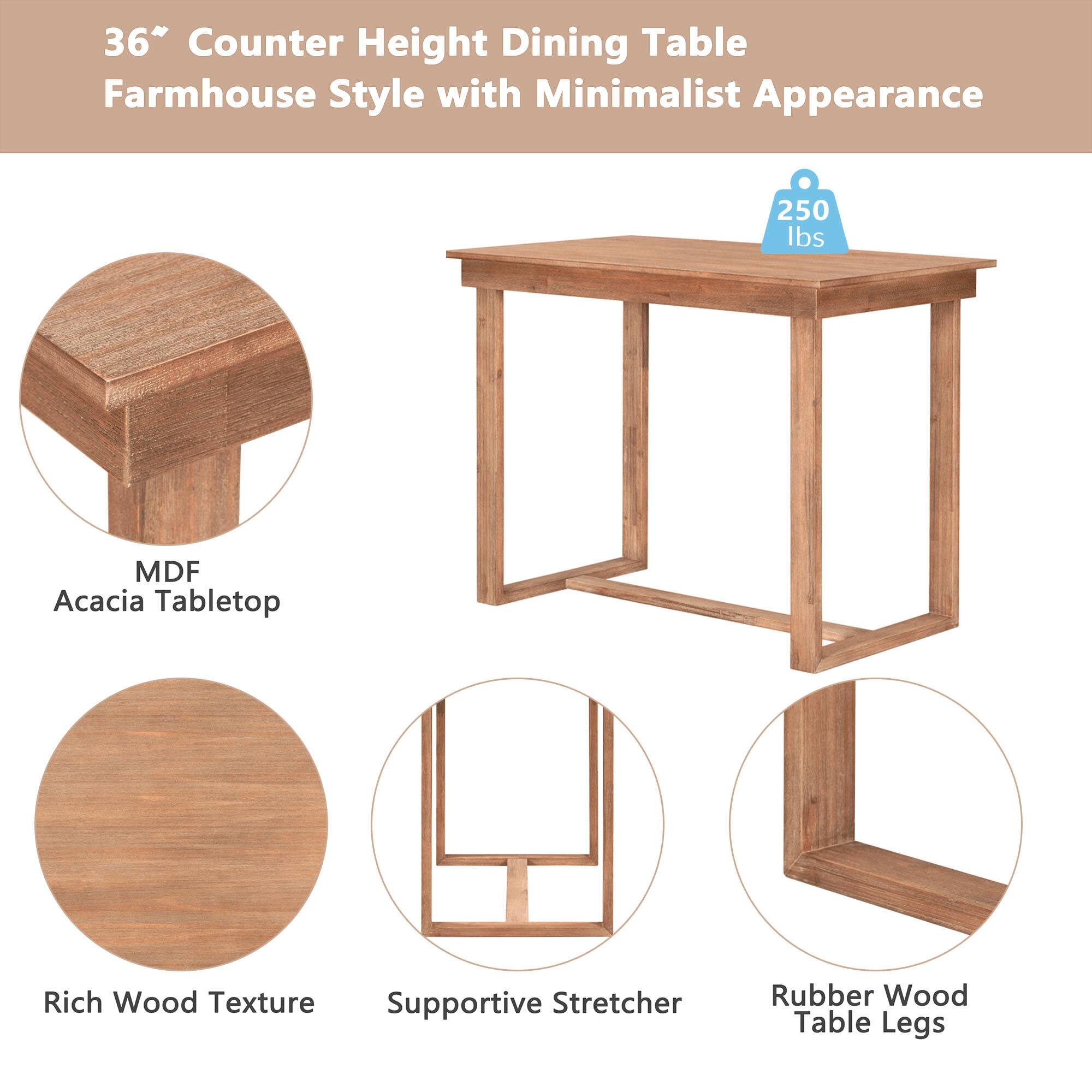 36" Counter Height Dining Table  
Farmhouse Style with Minimalist Appearance  

- MDF Acacia Tabletop  
- Rich Wood Texture  
- Supportive Stretcher  
- Rubber Wood Table Legs  

250 lbs