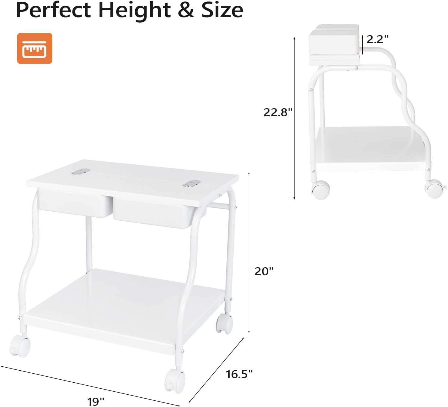 Perfect Height & Size

- 2.2"
- 22.8"
- 20"
- 16.5"
- 19"