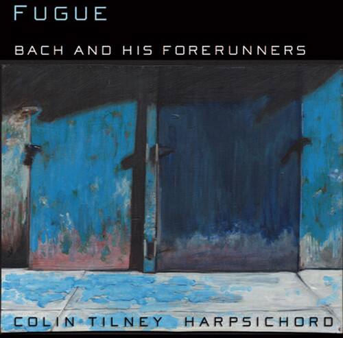 Colin Tilney - Bach & His Forerunners   - COMPACT DISCS [CD]