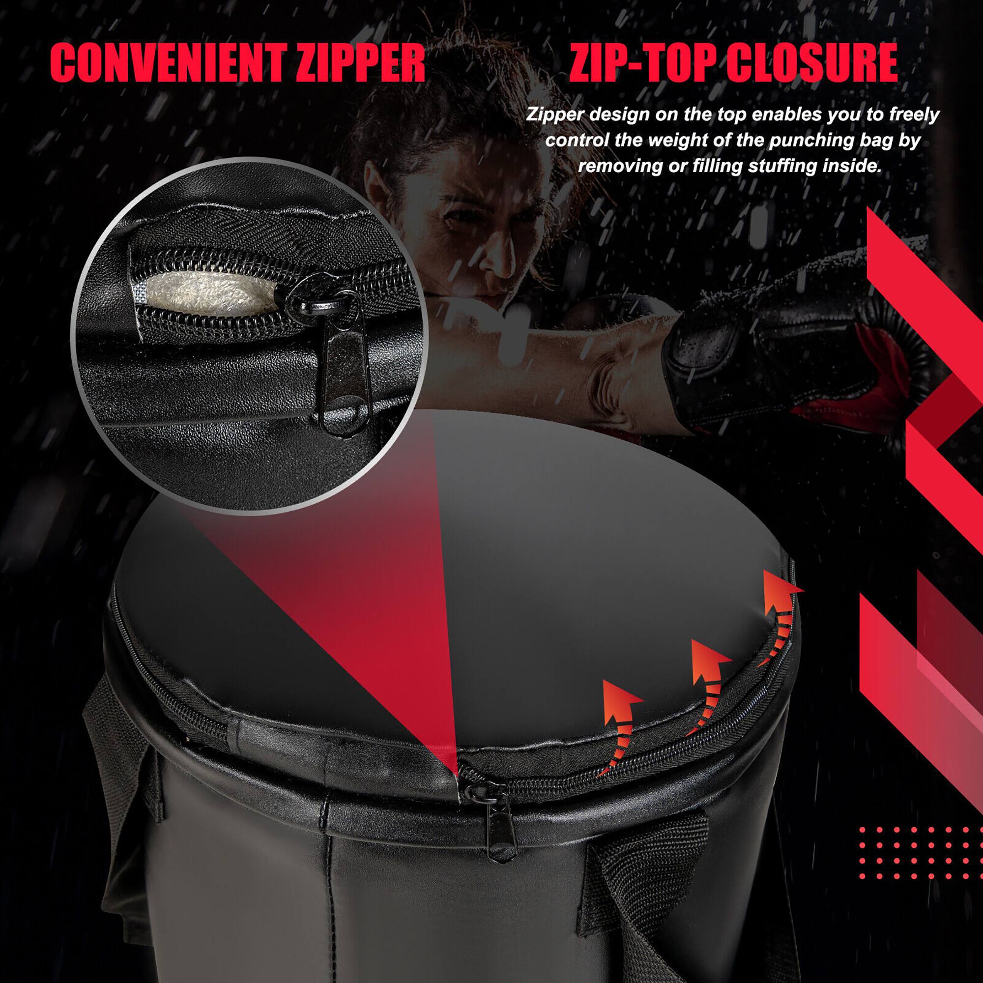 CONVENIENT ZIPPER  
ZIP-TOP CLOSURE  

Zipper design on the top enables you to freely control the weight of the punching bag by removing or filling stuffing inside.