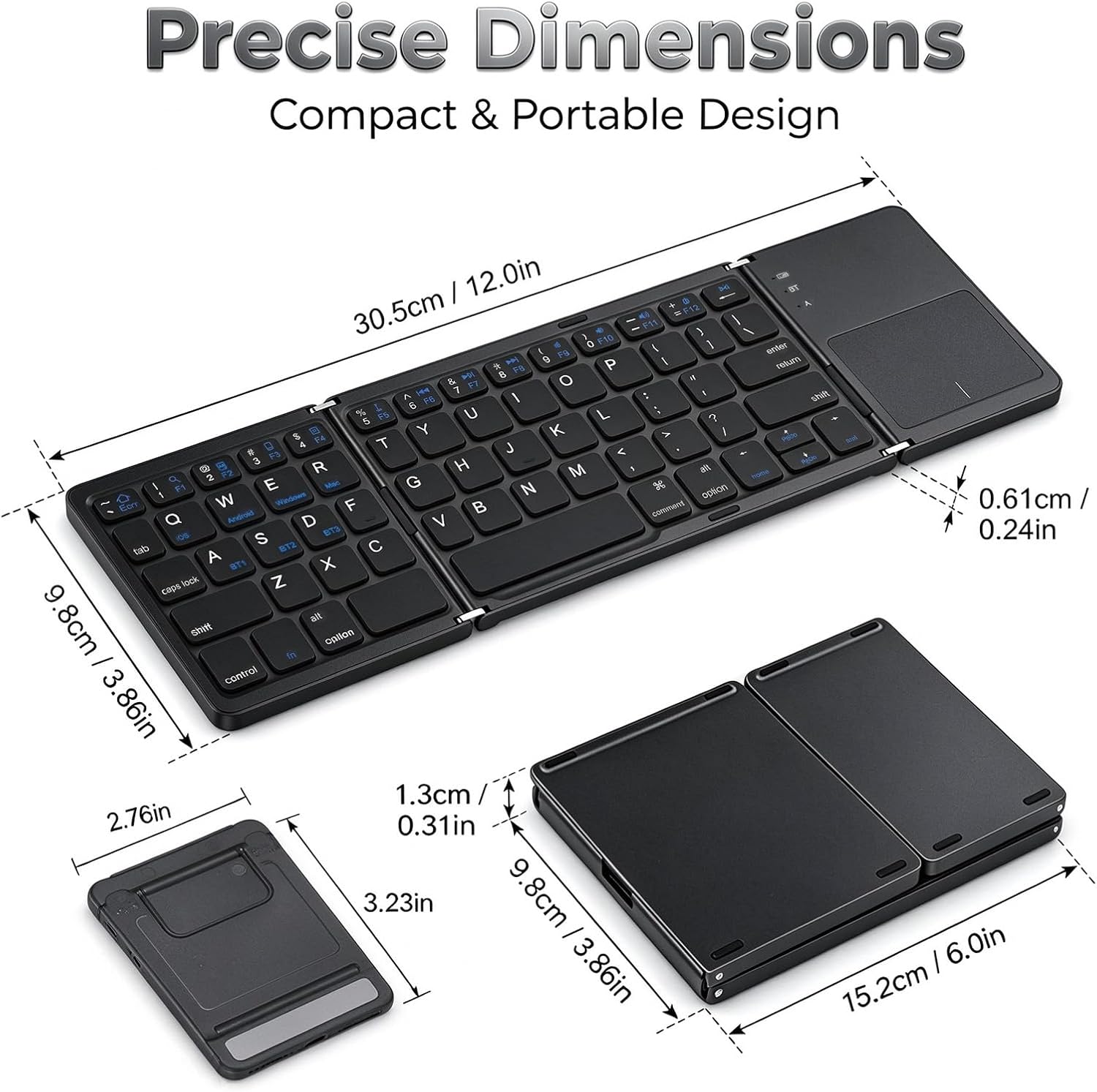 Precise Dimensions Compact & Portable Design

30.5cm / 12.0in

9.8cm / 3.86in

2.76in

1.3cm / 0.31in

3.23in

0.61cm / 0.24in

15.2cm / 6.0in