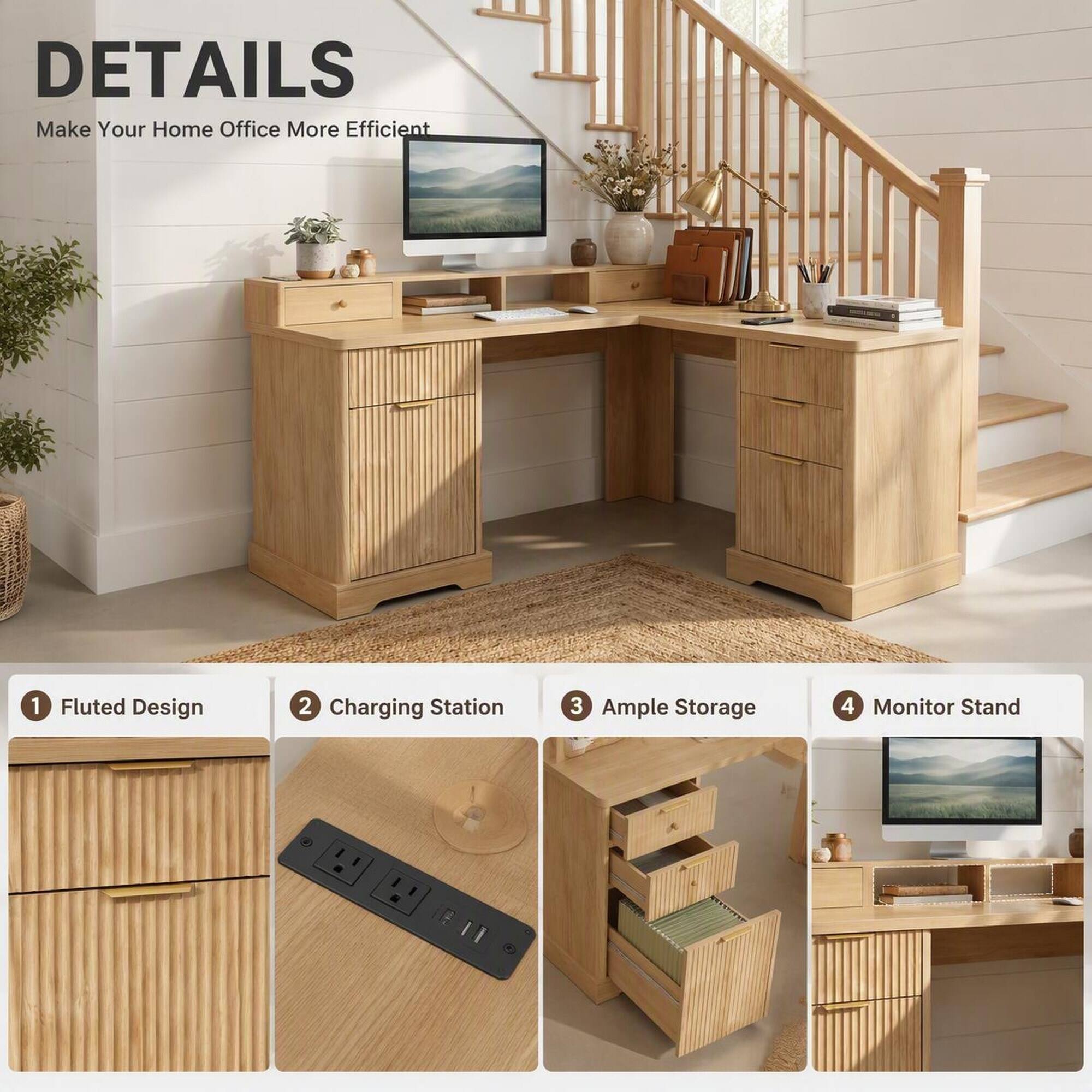DETAILS  
Make Your Home Office More Efficient

1. Fluted Design
2. Charging Station
3. Ample Storage
4. Monitor Stand
