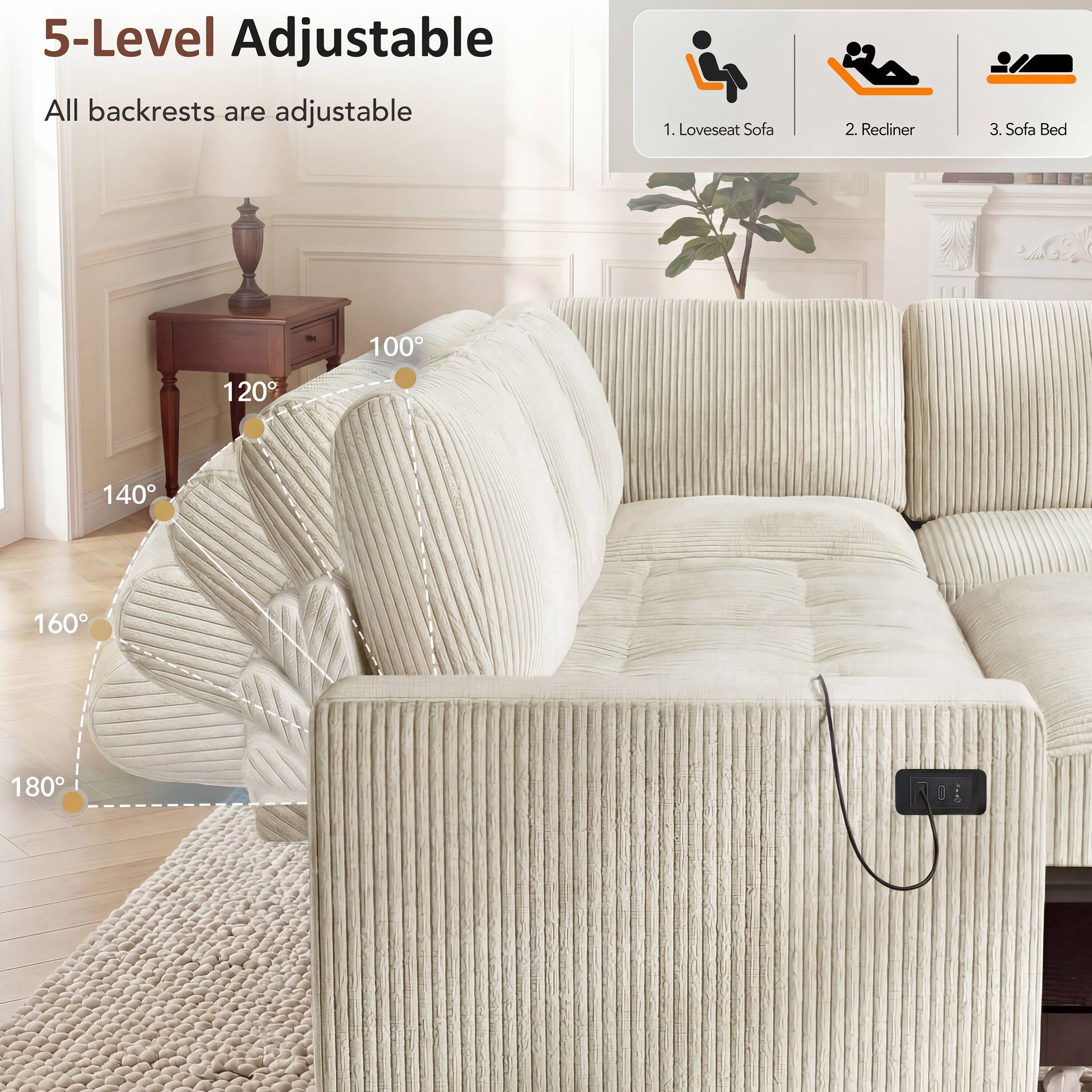 5-Level Adjustable  
All backrests are adjustable  
1. Loveseat Sofa  
2. Recliner  
3. Sofa Bed  
100° 120° 140° 160° 180°