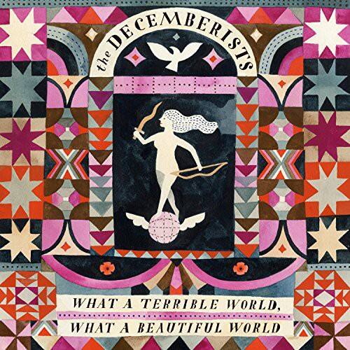 The Decemberists

What a terrible world, what a beautiful world