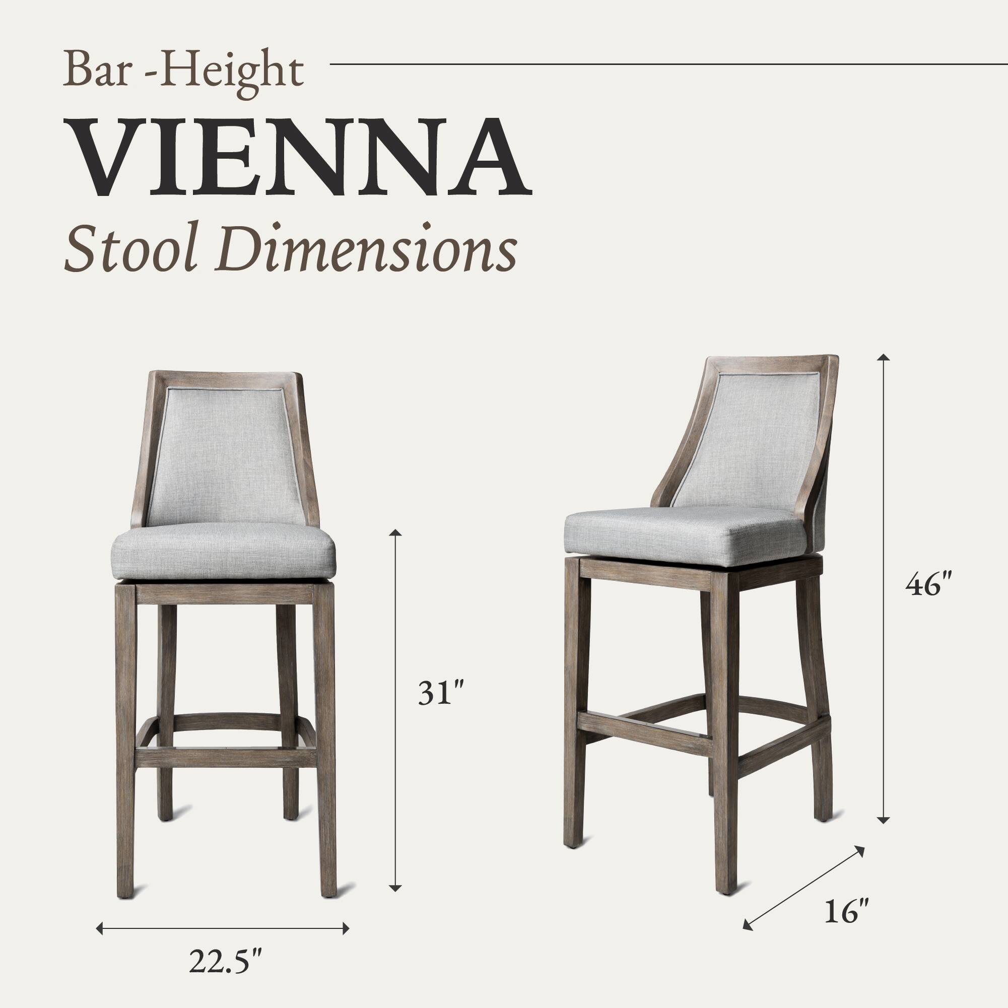 Bar-Height VIENNA Stool Dimensions: 46" H x 31" W x 22.5" D x 16"