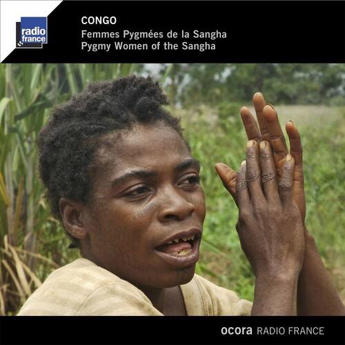 radio France  
CONGO  
Femmes Pygmées de la Sangha  
Pygmy Women of the Sangha  

ocora RADIO FRANCE