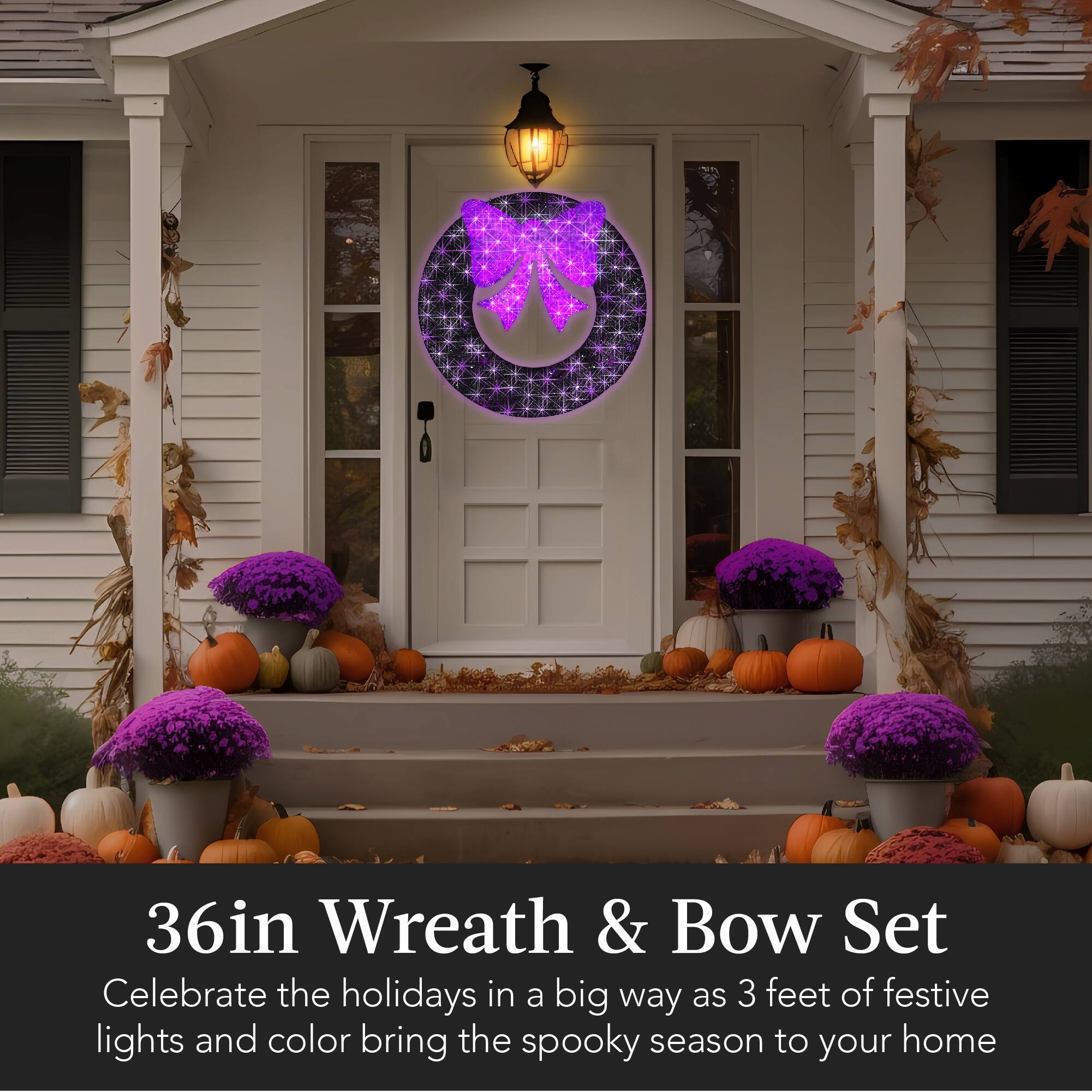 36in Wreath & Bow Set

Celebrate the holidays in a big way as 3 feet of festive lights and color bring the spooky season to your home