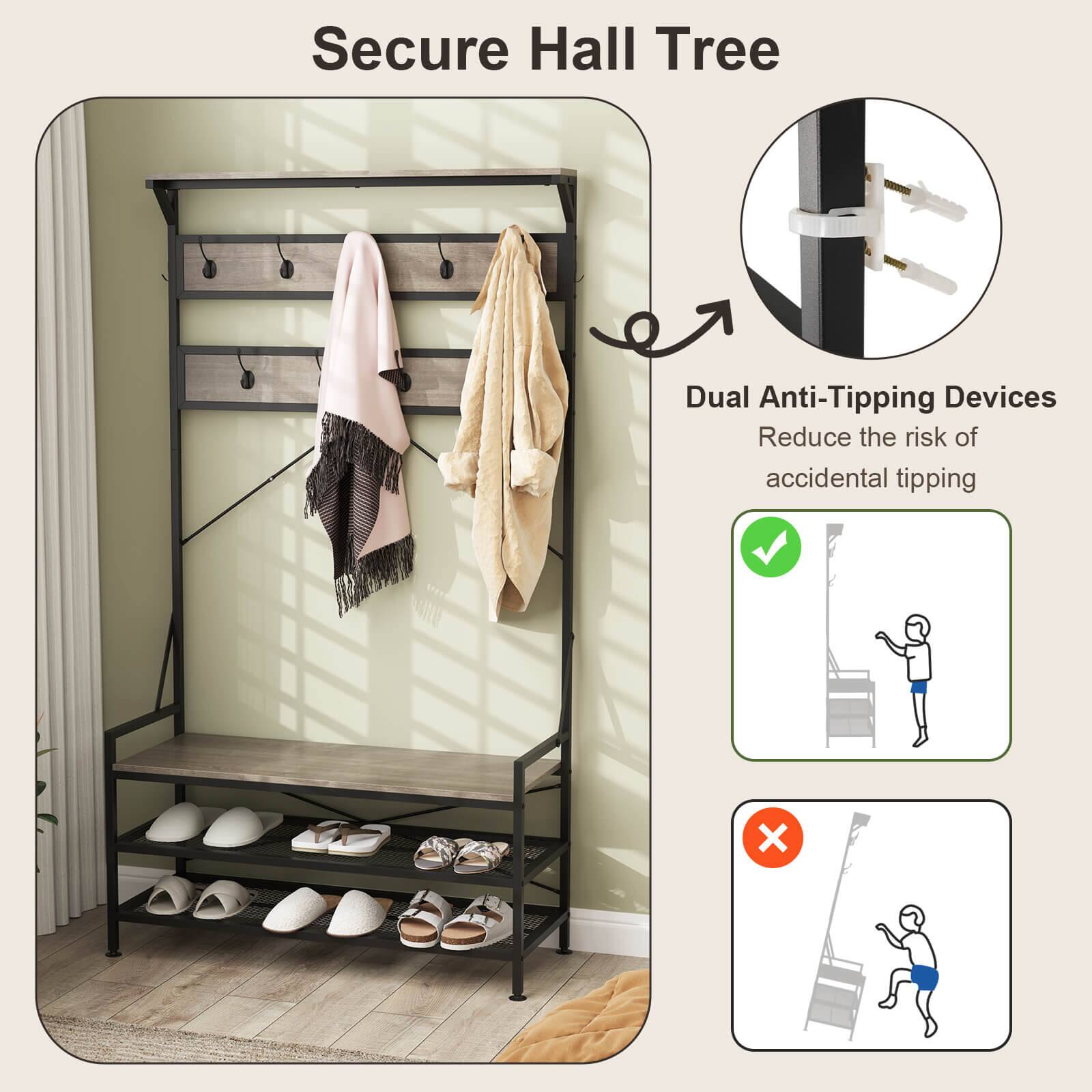 Secure Hall Tree

Dual Anti-Tipping Devices
Reduce the risk of accidental tipping