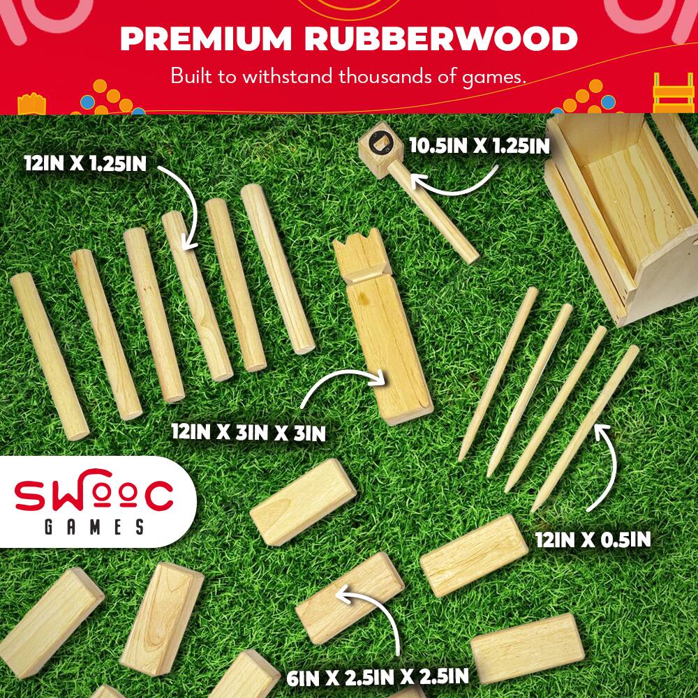 PREMIUM RUBBERWOOD  
Built to withstand thousands of games.

12IN X 1.25IN  
10.5IN X 1.25IN  
12IN X 3IN X 3IN  
12IN X 0.5IN  
6IN X 2.5IN X 2.5IN  

SWOOC GAMES