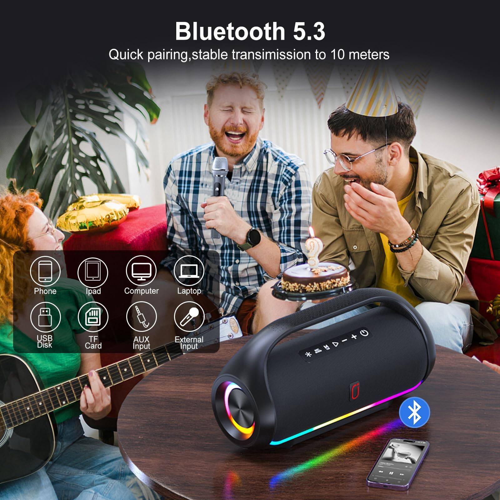 Bluetooth 5.3  
Quick pairing, stable transmission to 10 meters  

Phone  
Ipad  
Computer  
Laptop  
USB Disk  
TF Card  
AUX Input  
External Input