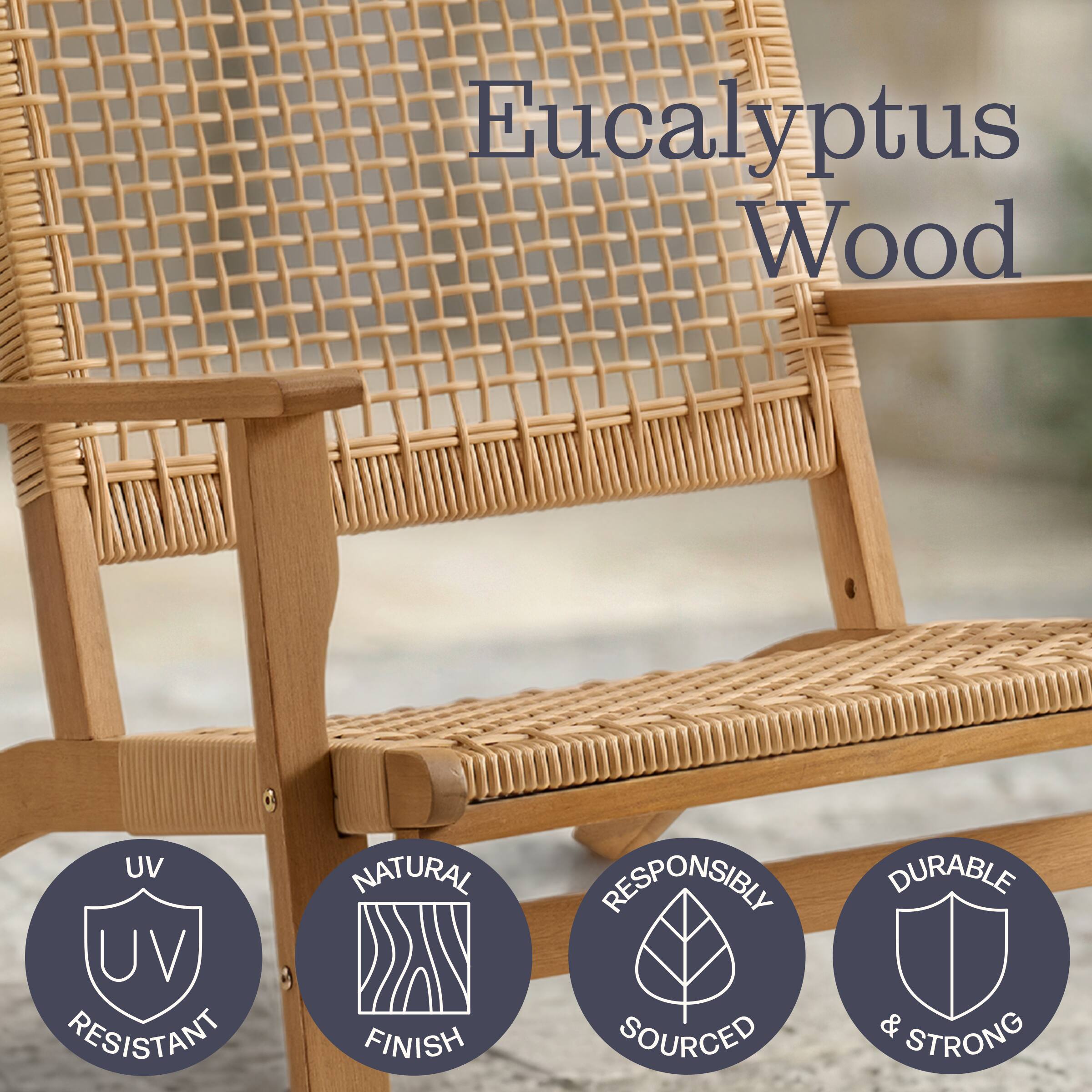 Eucalyptus Wood  
UV Resistant  
Natural Finish  
Responsibly Sourced  
Durable & Strong