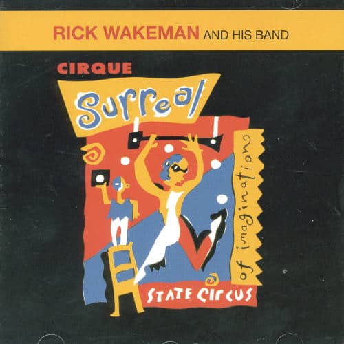 Rick Wakeman - Cirque Surreal  - COMPACT DISCS