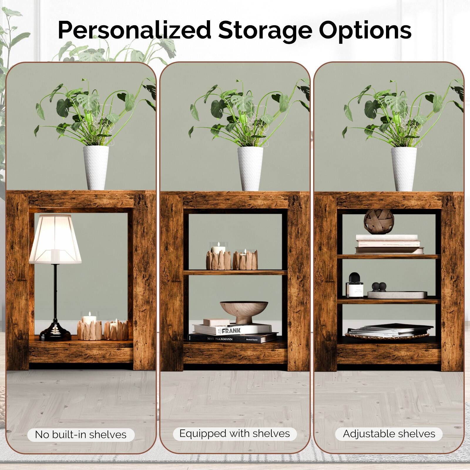 Personalized Storage Options

1. FRANK - OCLENAN
   - No built-in shelves
   - Equipped with shelves
   - Adjustable shelves