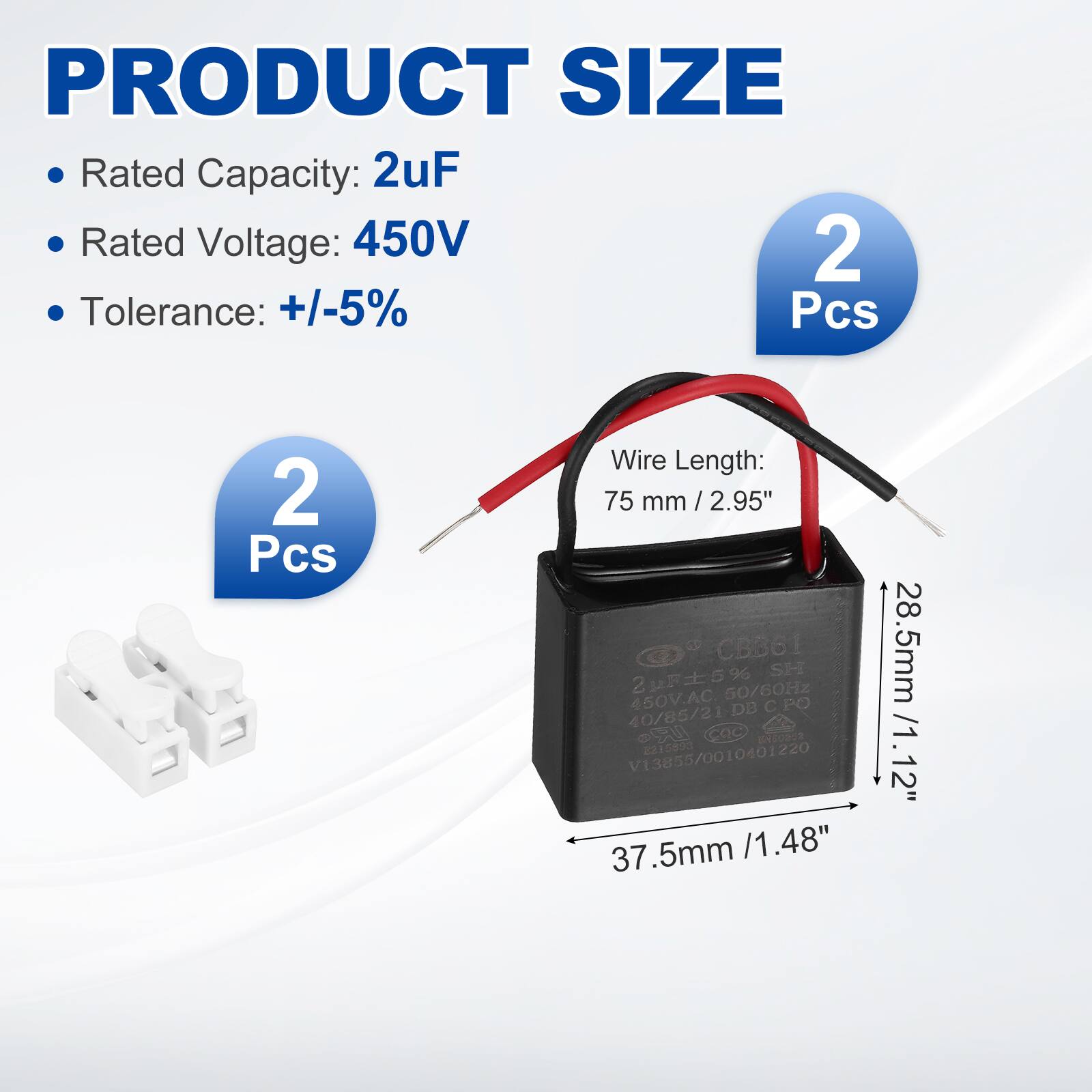 PRODUCT SIZE

- Rated Capacity: 2uF
- Rated Voltage: 450V
- Tolerance: +/-5%
- 2 Pcs

Wire Length: 75 mm / 2.95"

Dimensions:
- 37.5mm / 1.48"
- 28.5mm / 1.12"