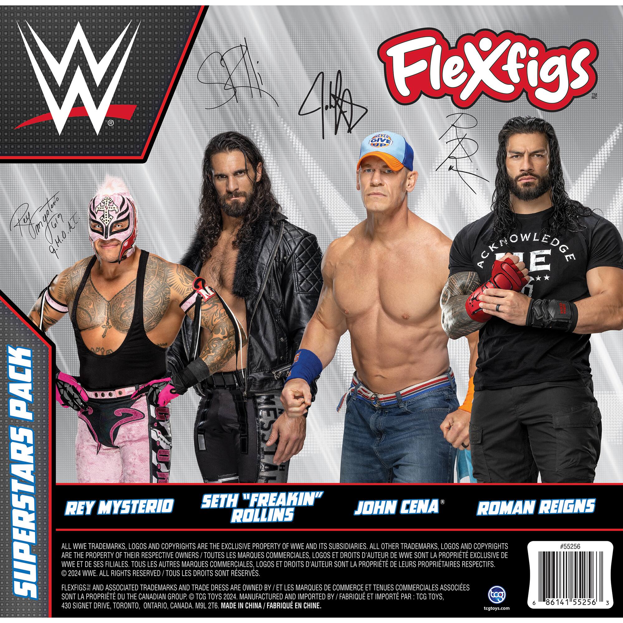 WWE FleXfigs DIVA PACK SUPERSTARS MYSTERIO SETH "FREAKIN" CENA REIGNS ROMAN REIGNS ALL WWE TRADEMARKS, LOGOS AND COPYRIGHTS ARE THE EXCLUSIVE PROPERTY OF WWE AND ITS SUBSIDIARIES ALL OTHER TRADEMARKS, LOGOS AND COPYRIGHTS ARE THE PROPERTY OF THEIR RESPECTIVE OWNERS TOUTES LES MARQUES COMMERCIALES LOGOS ET DROITS D'AUTEUR DE WWE SONT LA PROPRITE EXCLUSIVE DE WWE ET DE SES FILIALES. TOUS LES AUTRES MARQUES COMMERCIALES LOGOS ET ORDITS JAUTEUR SONT LA PROPRITE DE LEURS PROPRITAIRES RESPECTIFS 2024 WWE ALL RIGHTS RESERVED TOUS LES DROITS SONT RSERVS FLEXFIGS AND ASSOCIATED TRADEMARKS AND TRADE DRESS ARE OWNED BY ET LES MARQUES DE COMMERCE ET TENUES COMMERCIALES ASSOCIES SONT LA PROPRIET DU THE CANADIAN GROUP  TCG TOYS 2024 MANUFACTURED AND IMPORTED BY FABRIQUE ET IMPORT PAR TCG TOYS. COO  86141 55256 1 430 SIGNET ORIVE TORONTO. ONTARIO. CANADA MSL 2T6 MADE IN CHINA FABRIQUE EN CHINE kcgtrys.com Au