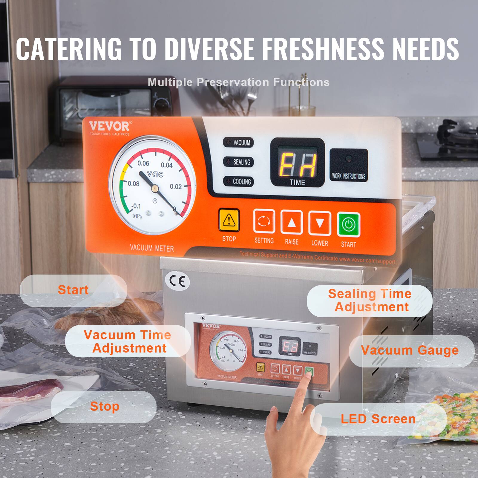 CATERING TO DIVERSE FRESHNESS NEEDS Multiple Preservation Functions VEVOR TOUSTOOLE TA 0.06 0.04 1 0.08 0.02 VACUUM SEALING COOLING BA TIME WORK INSTRUCTIONS -0.1 SIPS VACUUM METER CE Start Vacuum Time Adjustment STOP SETTING RAISE LOWER START Technical Support and E-Warranty Certificate www.vevor.com/support Sealing Time Adjustment VEVOR Vacuum Gauge Stop LED Screen