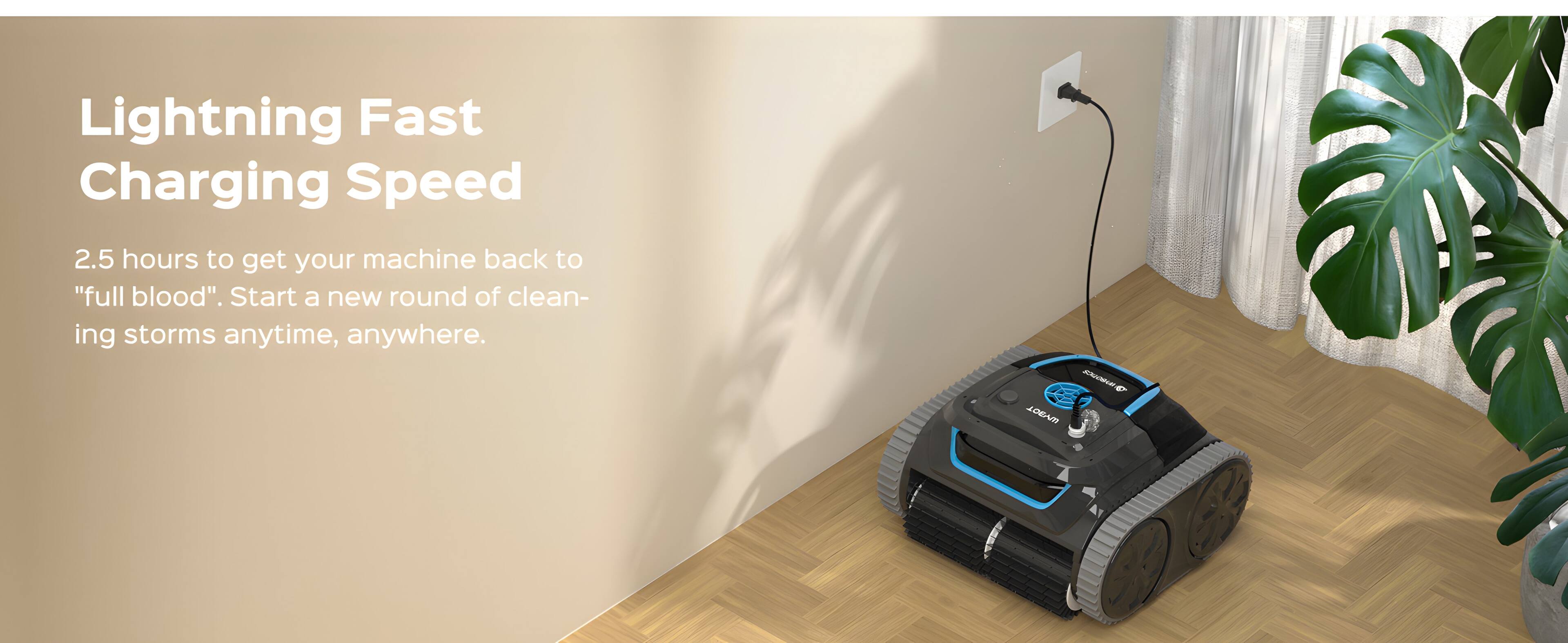 Lightning Fast Charging Speed: 2.5 hours to get your machine back to "full blood". Start a new round of cleaning storms anytime, anywhere.
