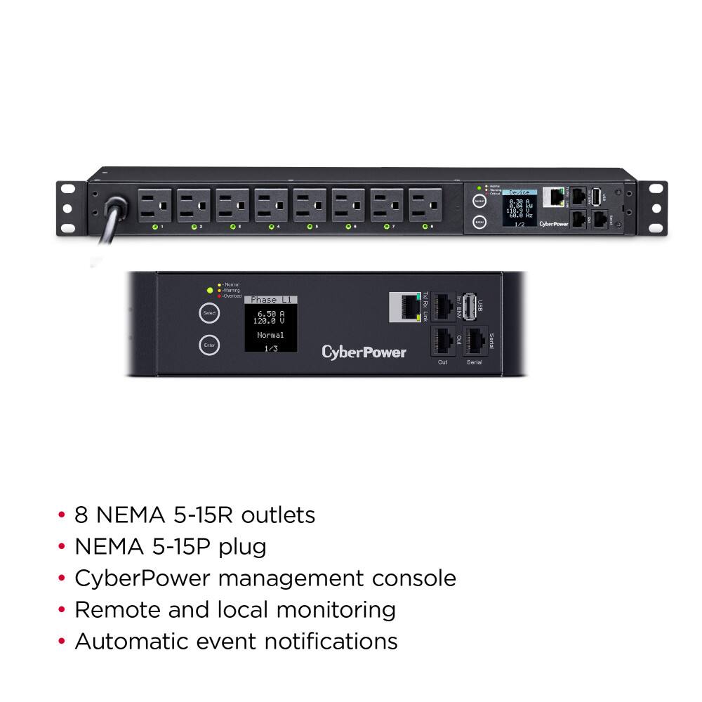 - CyberPower
- ANDN Fhase L1
- 6 50 L 120.0 C Normal
- 1/3
- CyberPower Dul
- use F PO Serial Seria
- 8 NEMA 5-15R outlets
- NEMA 5-15P plug
- CyberPower management console
- Remote and local monitoring
- Automatic event notifications