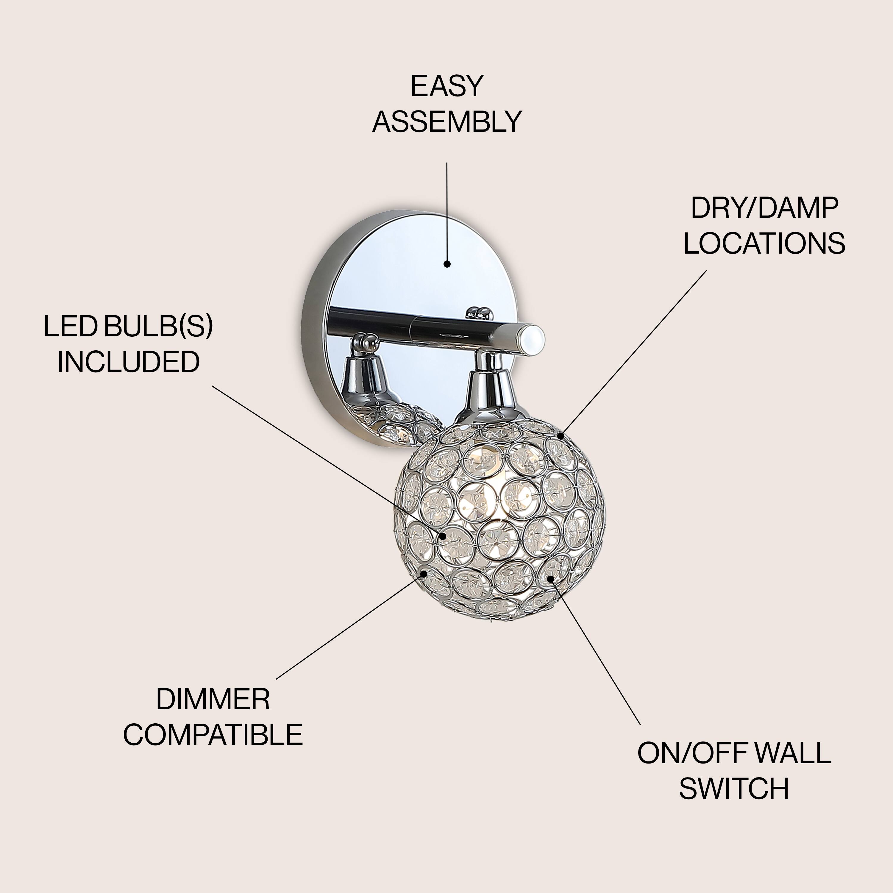 EASY ASSEMBLY  
DRY/DAMP LOCATIONS  
LED BULB(S) INCLUDED  
DIMMER COMPATIBLE  
ON/OFF WALL SWITCH