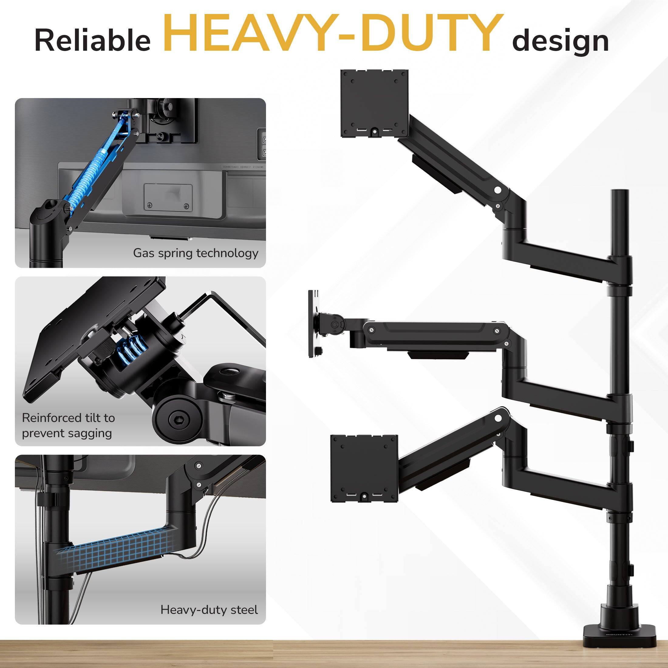 Reliable HEAVY-DUTY design  
Gas spring technology  
Reinforced tilt to prevent sagging  
Heavy-duty steel