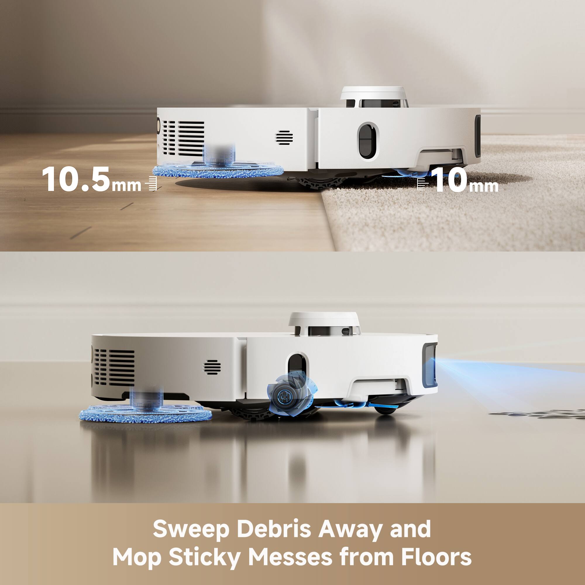 10.5mm  
10mm  

Sweep Debris Away and Mop Sticky Messes from Floors