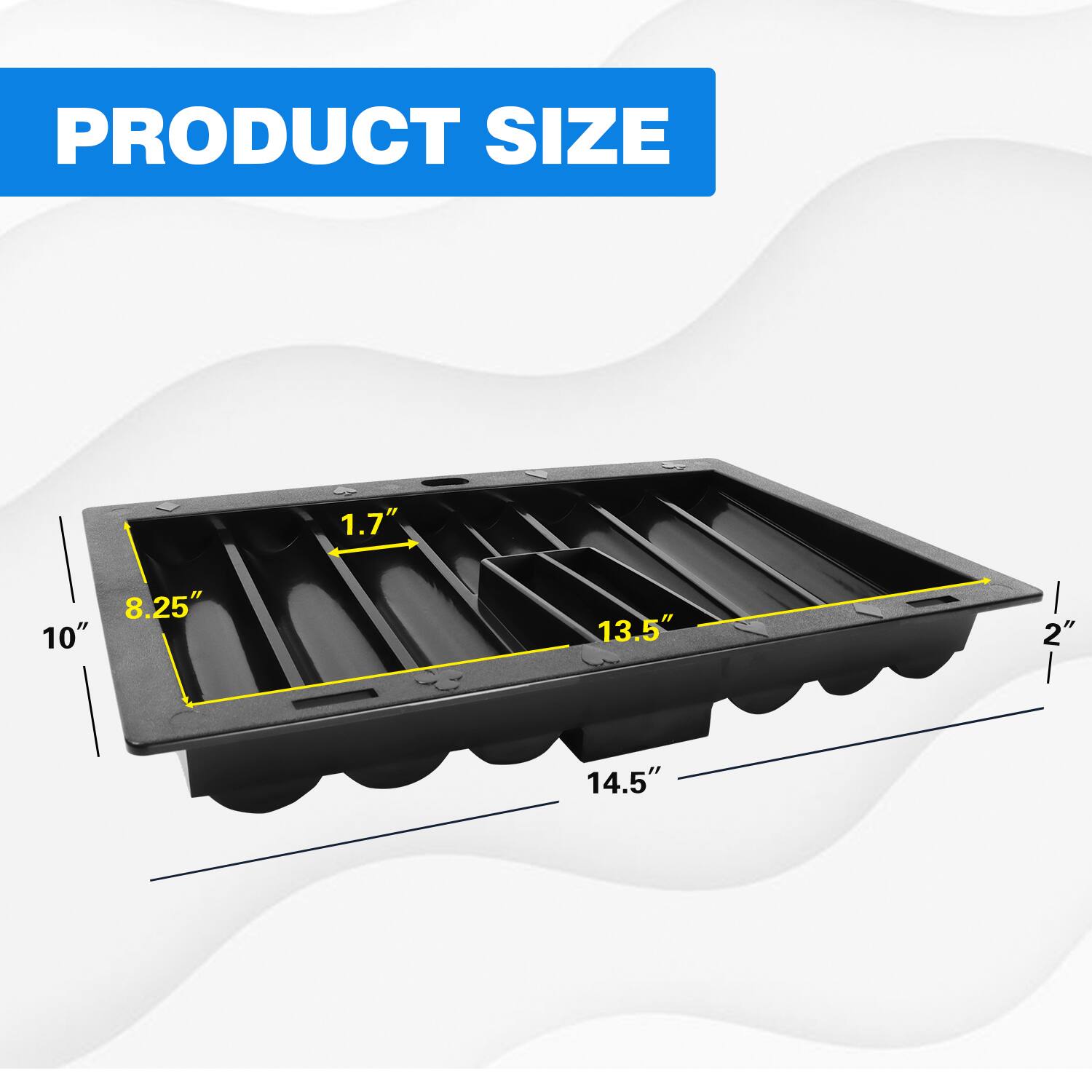 PRODUCT SIZE
1.7"
8.25"
10"
13.5"
2"
14.5"