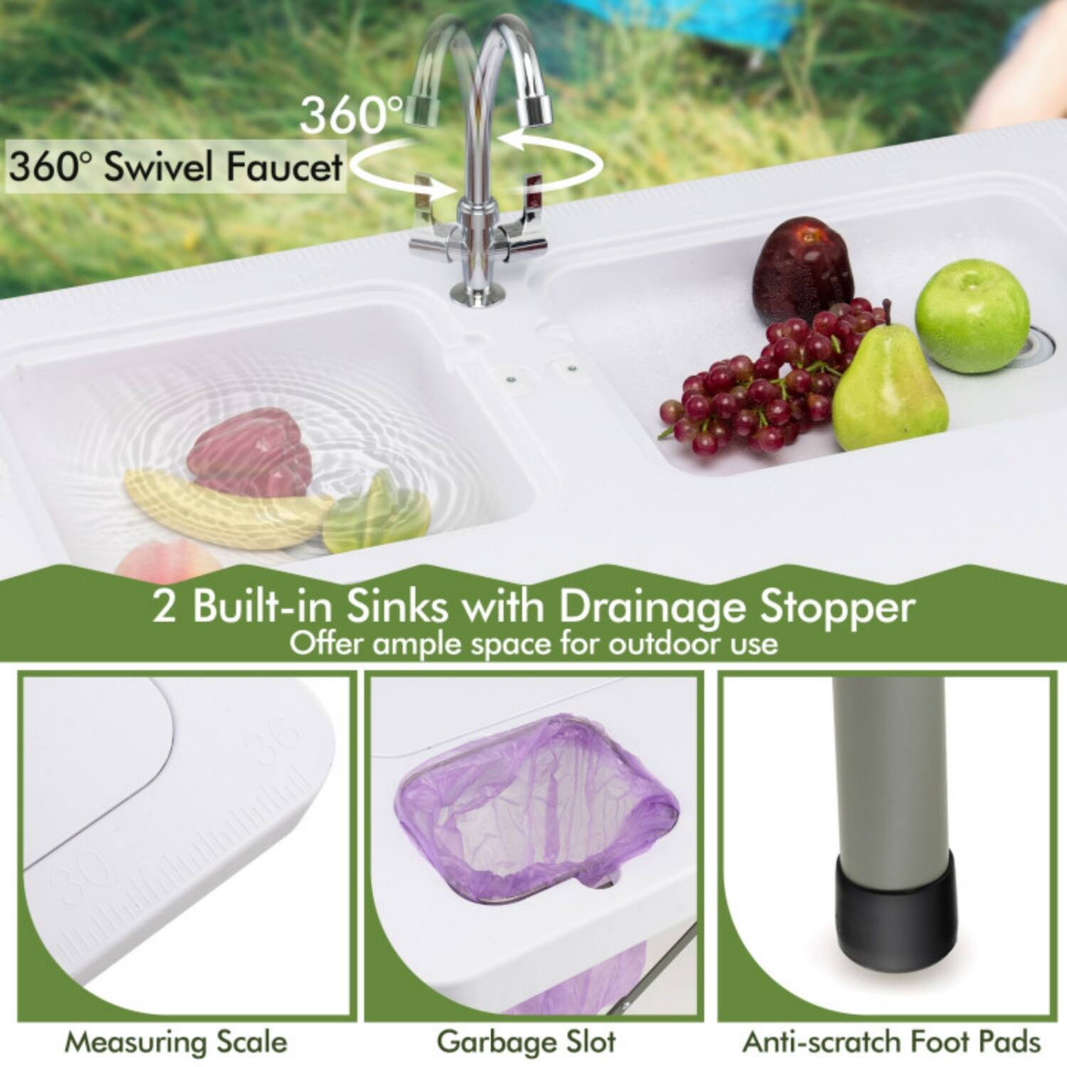 360° Swivel Faucet  
2 Built-in Sinks with Drainage Stopper  
Offer ample space for outdoor use  

Measuring Scale  
Garbage Slot  
Anti-scratch Foot Pads
