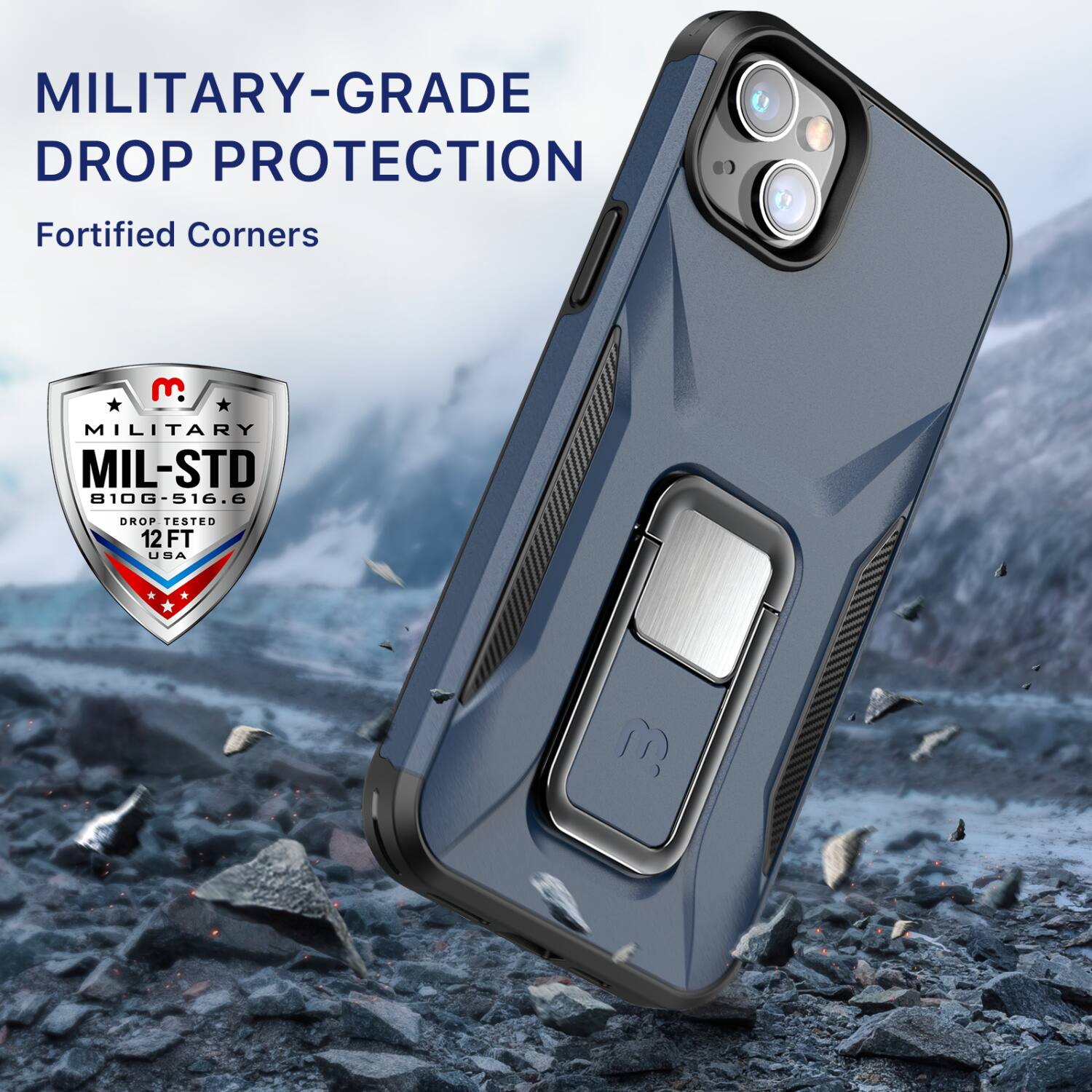 MILITARY-GRADE DROP PROTECTION  
Fortified Corners  

MILITARY  
MIL-STD 810G-516.6  
DROP TESTED 12FT  
USA